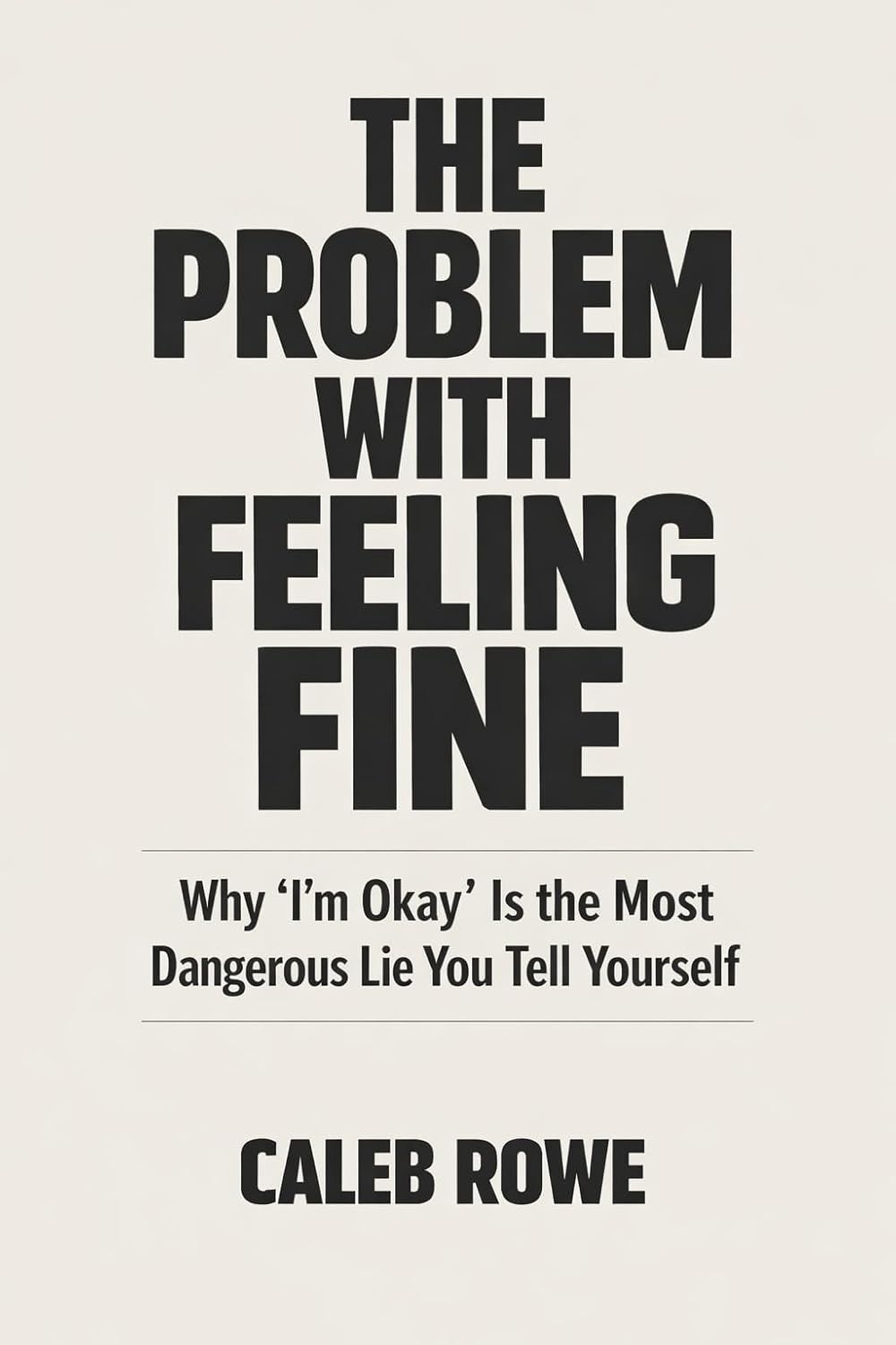 The Problem With Feeling Fine